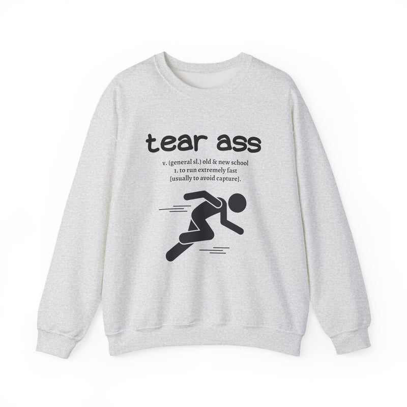 Tear Ass Sweatshirt