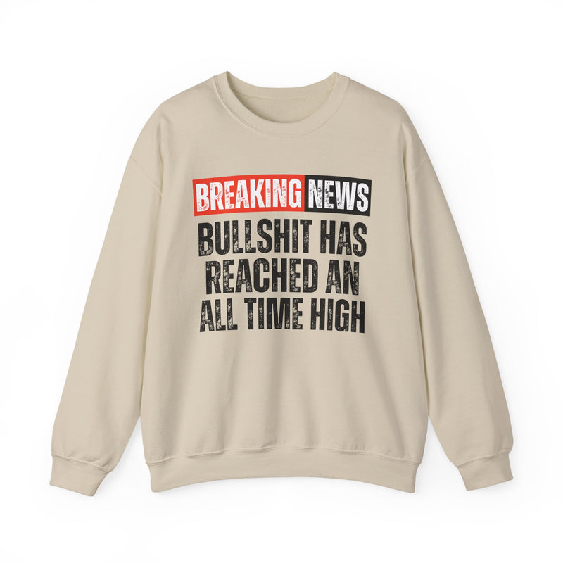 Breaking News: Bullshit Has Reached An All Time High — Funny News Alert Sweatshirt