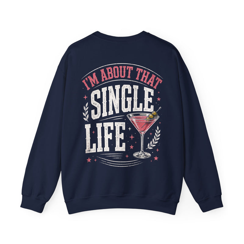 Navy-color sweatshirt with pink and white lettering reading I'M ABOUT THAT SINGLE LIFE, flat product.