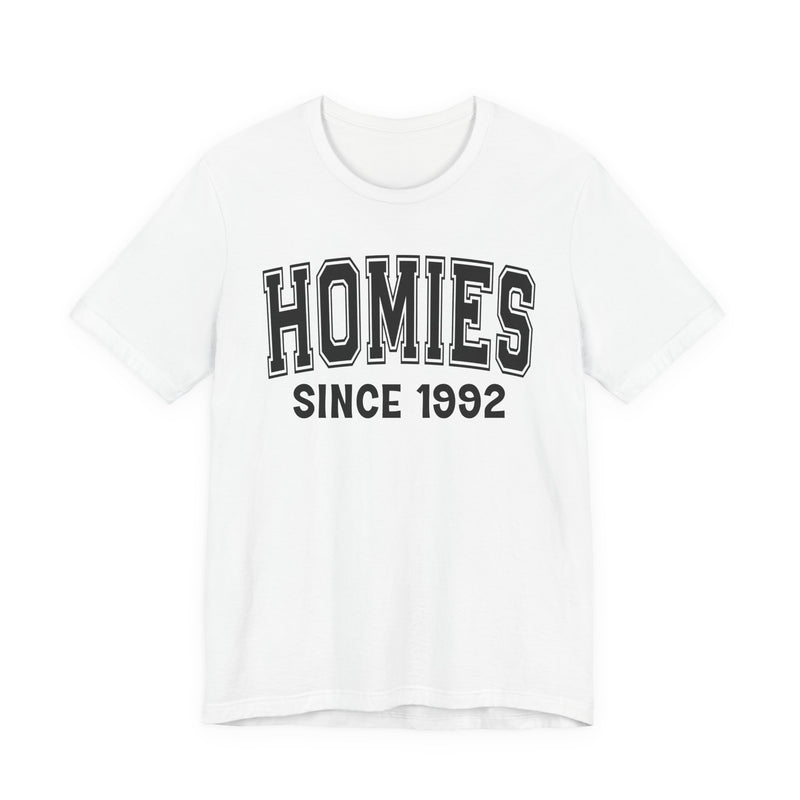 Homies Personalization T-Shirt — Add Your Special "Since Date"