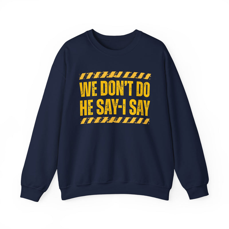 We Don't Do He Say-I Say-Couples Boundary Sweatshirt