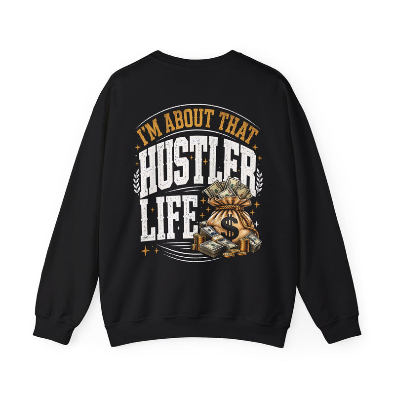 Black sweatshirt with white and orange distressed trade lettering reading I'M ABOUT THAT HUSTLER LIFE, back view.