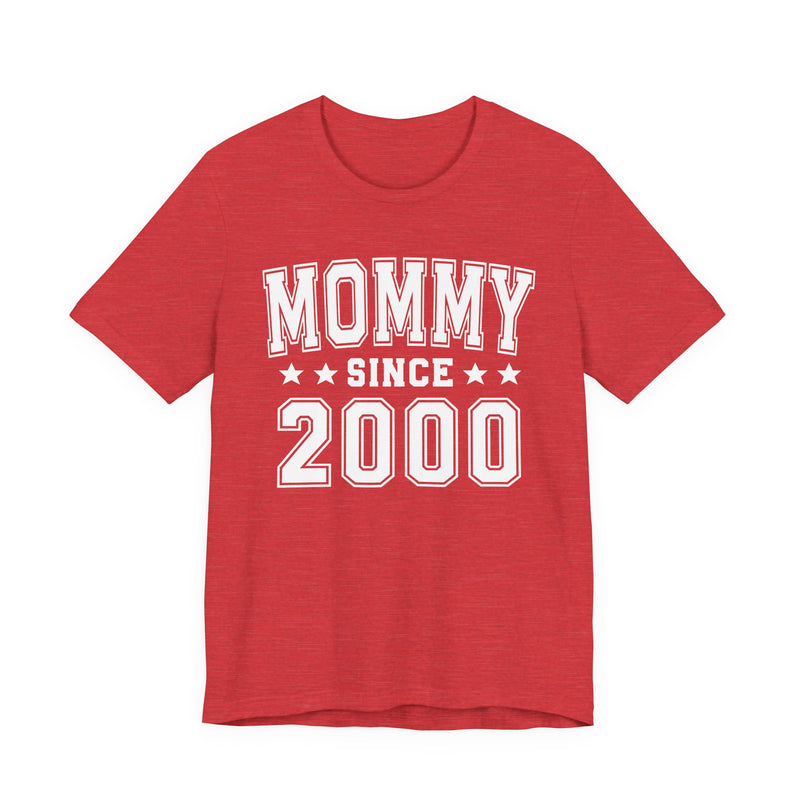 Mommy Since (Personalized Date) — Pround Mother T-shirt, Mother's Day Gift