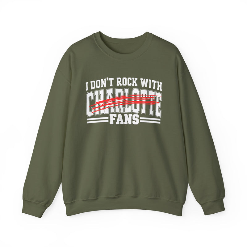 I Don’t Rock With Charlotte Fans – Funny Sport Rivalry Sweatshirt