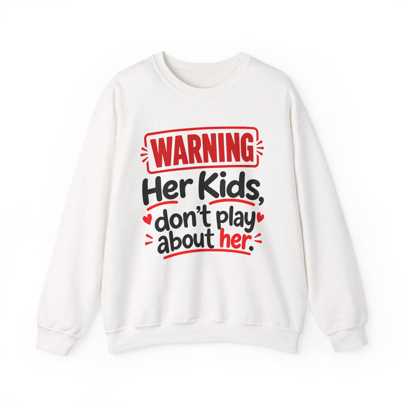 Warning — Her Kids Don’t Play About Her — Sweatshirt fabric detail close-up: lettering reading 'WARNING - HER KIDS DON’T PLAY ABOUT HER'. Street Talk Designs family statement apparel.