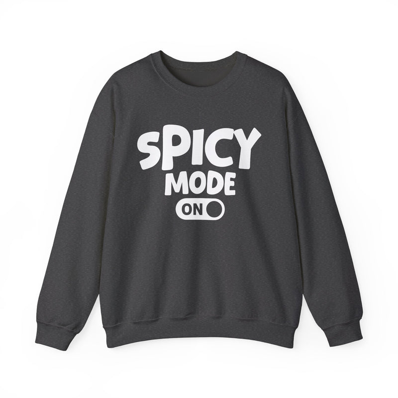 Charcoal sweatshirt with white bold distressed lettering reading SPICY MODE ON, flat-lay view.
