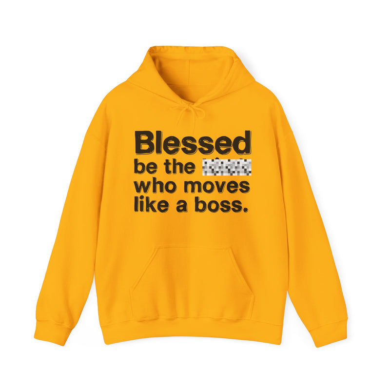 Blessed Be The Bitch Who Moves Like A Boss — Funny Inspirational Hoodie
