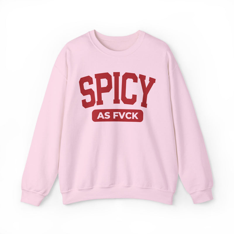 Spicy As Fuck Sweatshirt