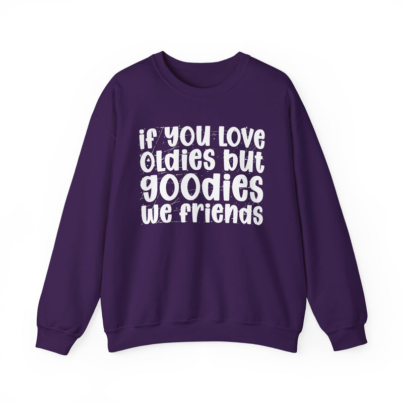 If You Love Oldies But Goodies We Friends — Reggaeton Fan Sweatshirt