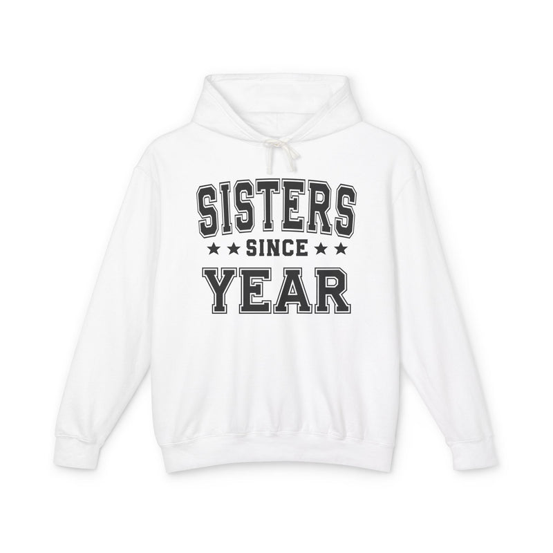 Sisters Since (Personalized Date) — Sibling Friendship Milestone Hoodie