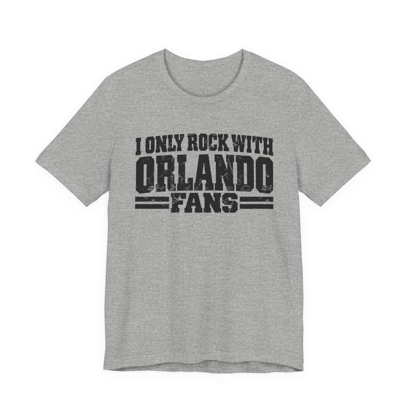 I Only Rock With Orlando Fans — T-Shirt alternate view 7: I ONLY ROCK WITH ORLANDO FANS in bold statement lettering. Street Talk Designs sports statement apparel.