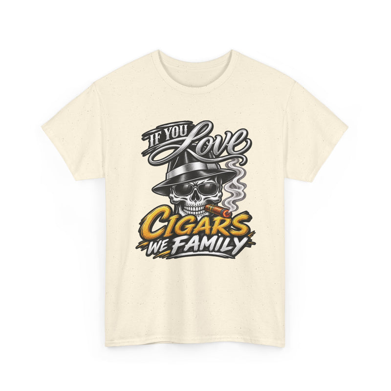 If You Love Cigars We Family — Vintage Smoker T-shirt