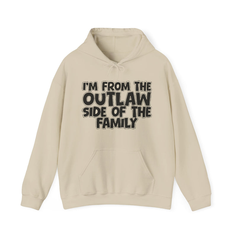 I'm From the Outlaw Side of the Family — Humorous Family Pride Hoodie