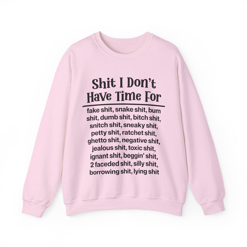 Shit I Don't Have Time For... — Sweatshirt