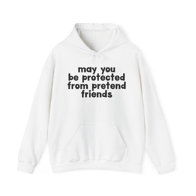 May You Be Protected From Pretend Friends - Funny Sarcastic Prayer Hoodie