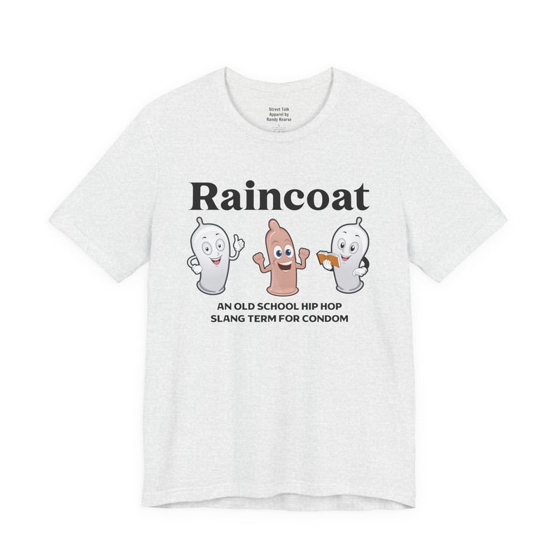 Raincoat Tee - Old School Hip Hop Slang - Street Style T-shirt