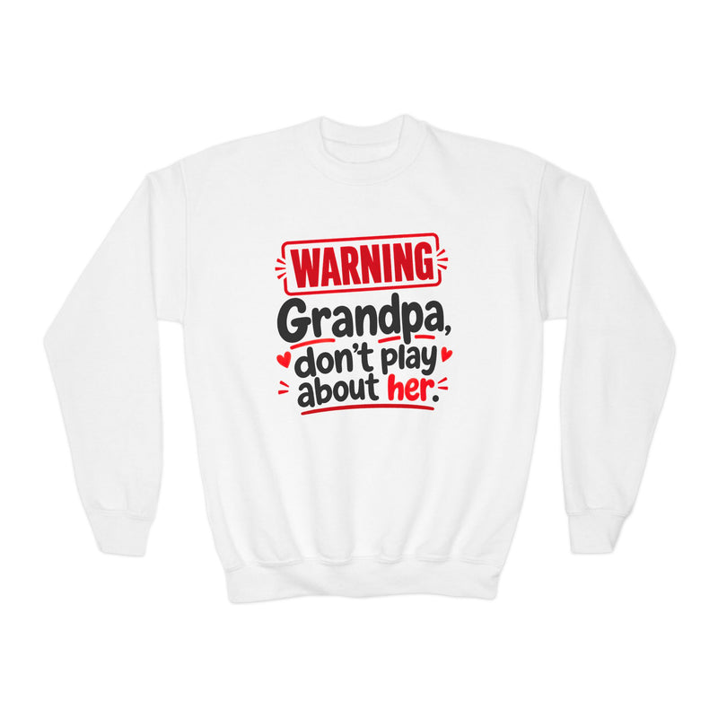 Grandpa, Don’t Play About Her — Youth Parent-Child Sweatshirt