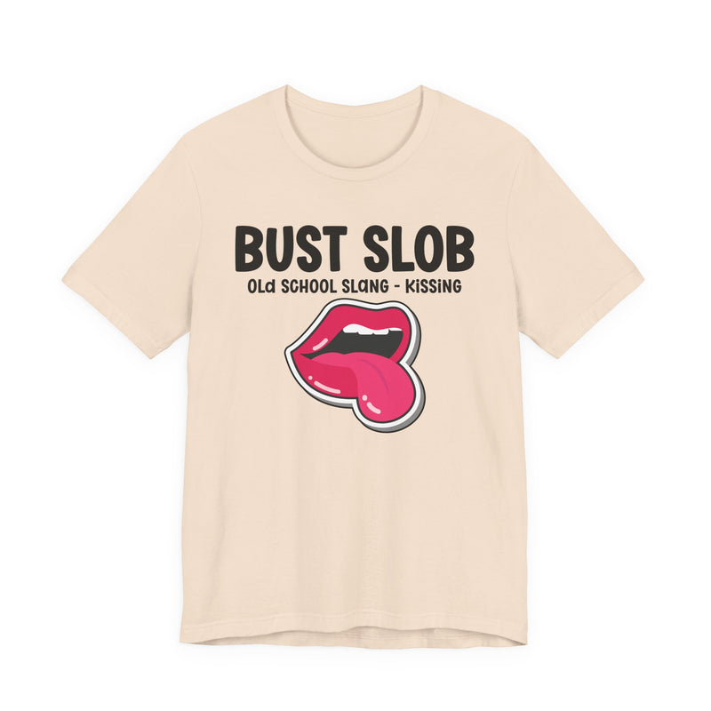 Bust Slob — Old School Slang — Tee alternate view 6: BUST SLOB in bold statement lettering. Street Talk Designs old school statement apparel.
