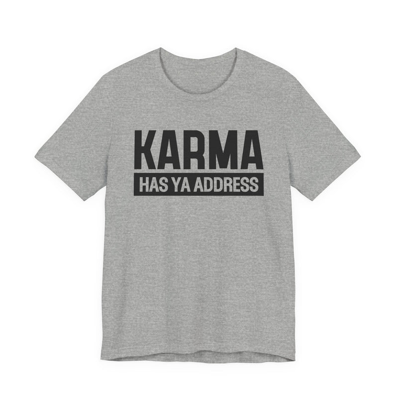 Karma Has Ya Address T-Shirt