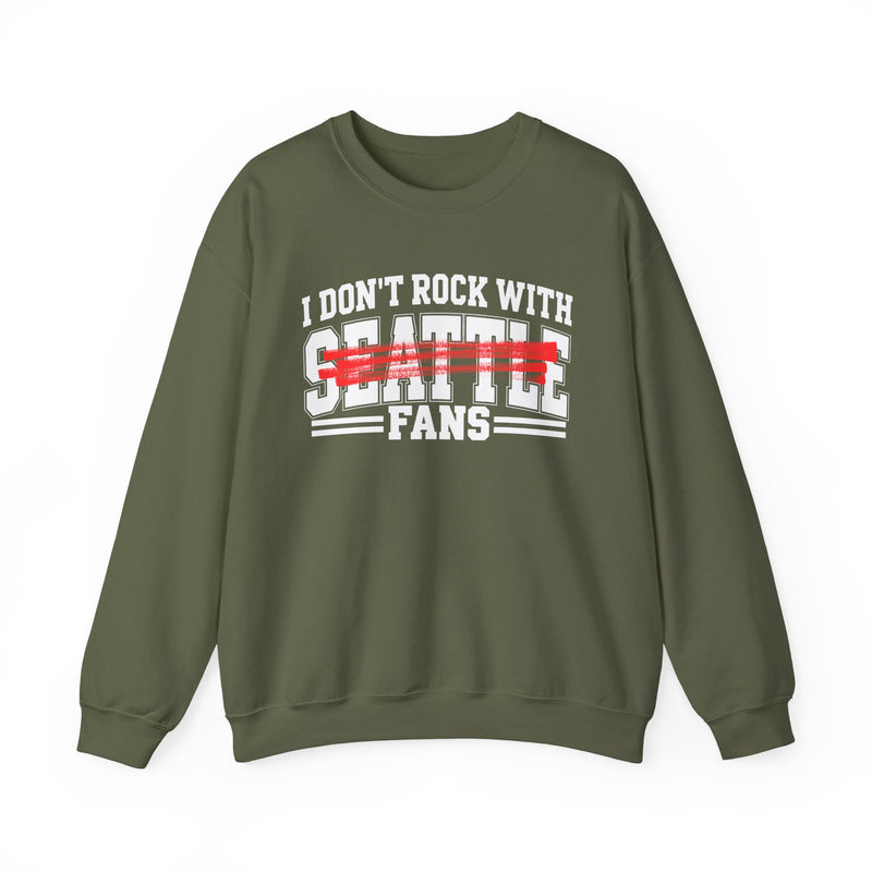 I Don’t Rock With Seattle Fans – Funny Sport Rivalry Sweatshirt