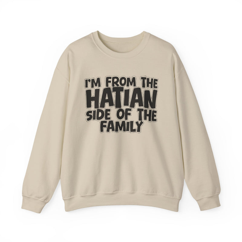 I'm From The Haitan Side of the Family — Funny Family Sweatshirt