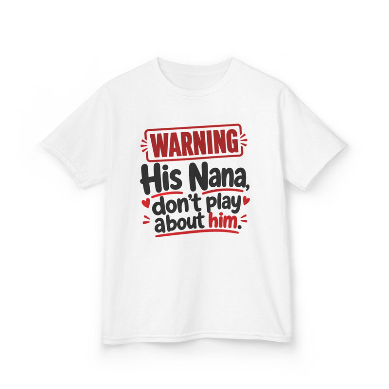 His Nana, Don't Play About Him — Youth Parent Child T-shirt