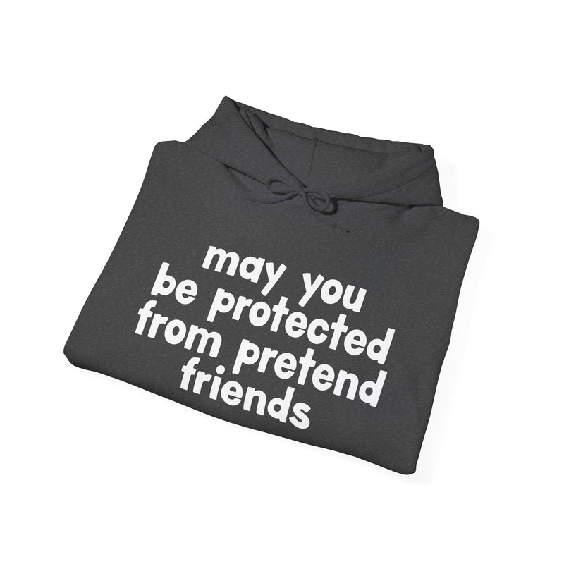 May You Be Protected From Pretend Friends - Funny Sarcastic Prayer Hoodie