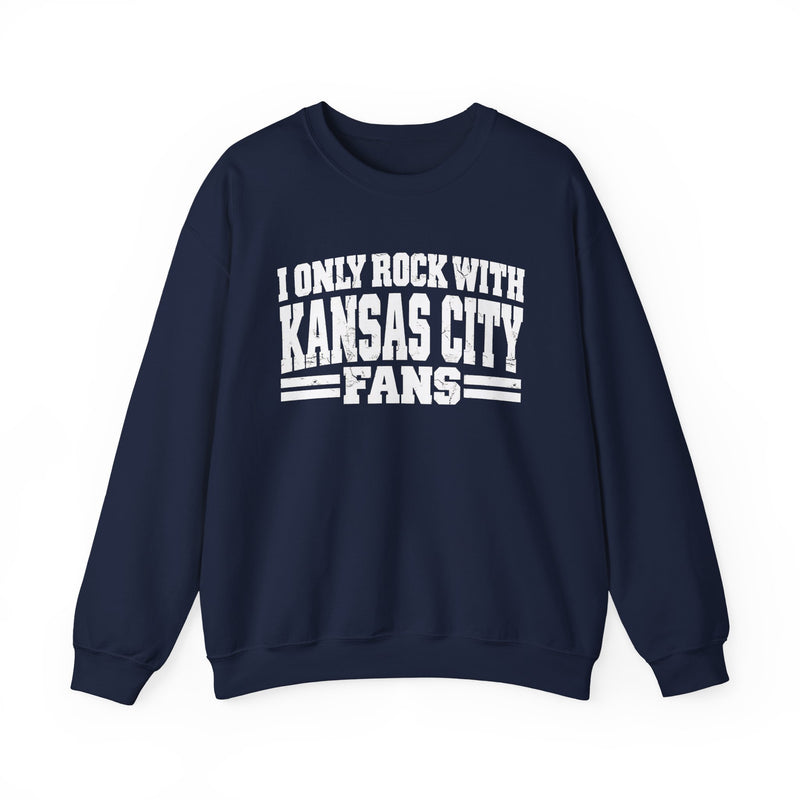 I Only Rock With Kansas City Fans — Sweatshirt alternate view 9: I ONLY ROCK WITH KANSAS CITY FANS in bold statement lettering. Street Talk Designs sports statement apparel.