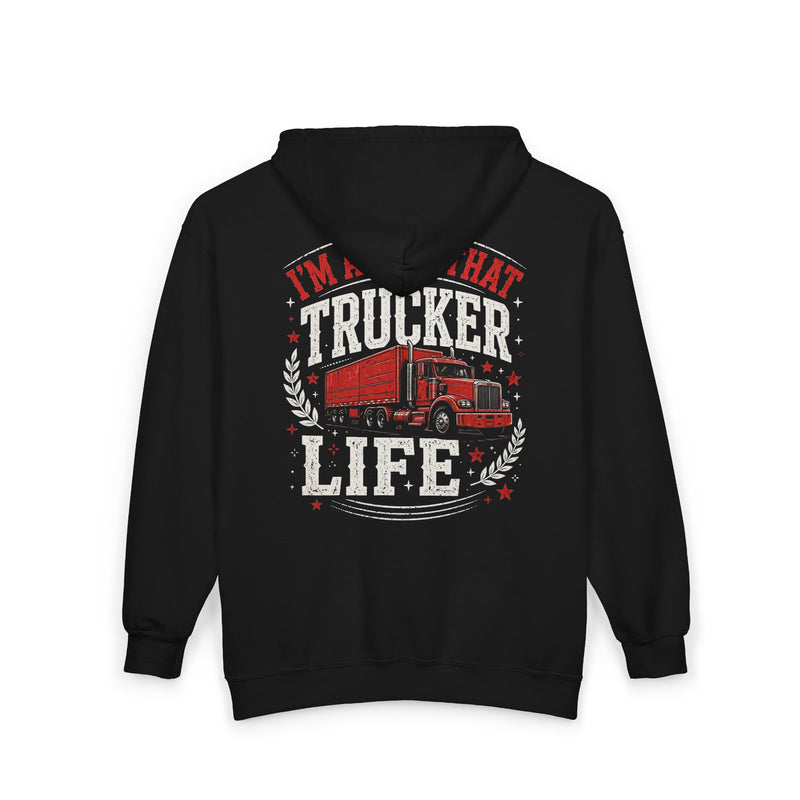 Black zip hoodie with white and red distressed trade lettering reading I'M ABOUT THAT TRUCKER LIFE, back view.