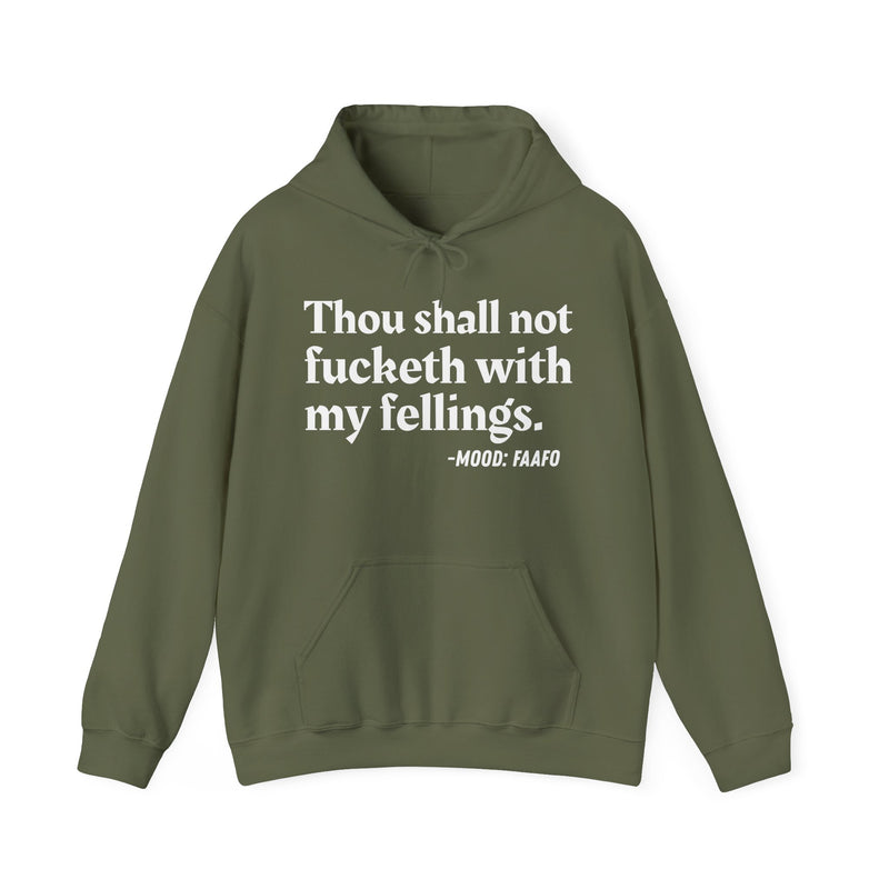 Thou Shall Not Fucketh With My Feelings