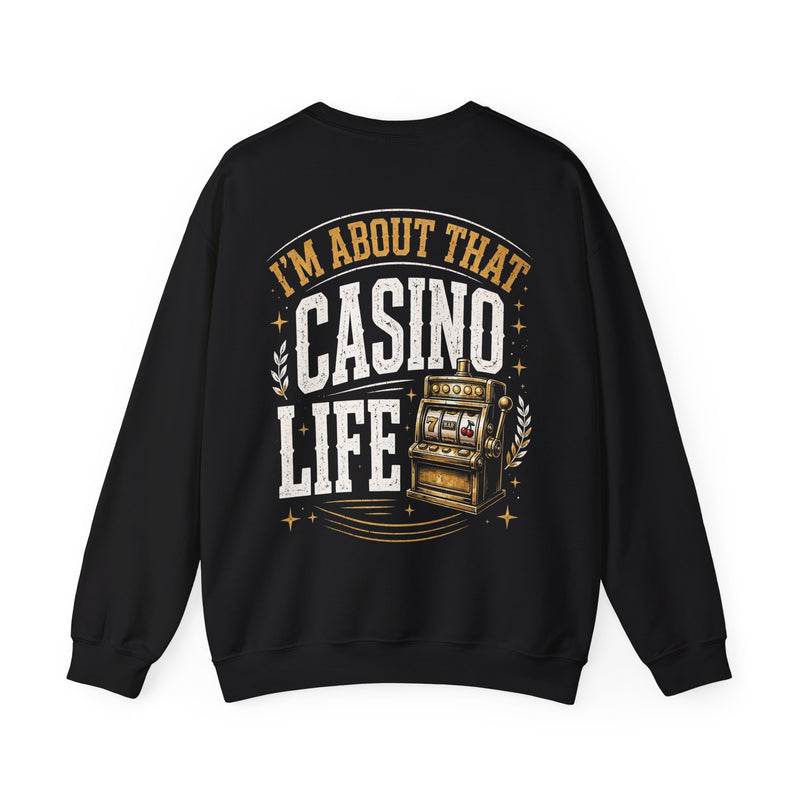 Black sweatshirt with white and gold bubble lettering reading I'M ABOUT THAT CASINO LIFE, back view.