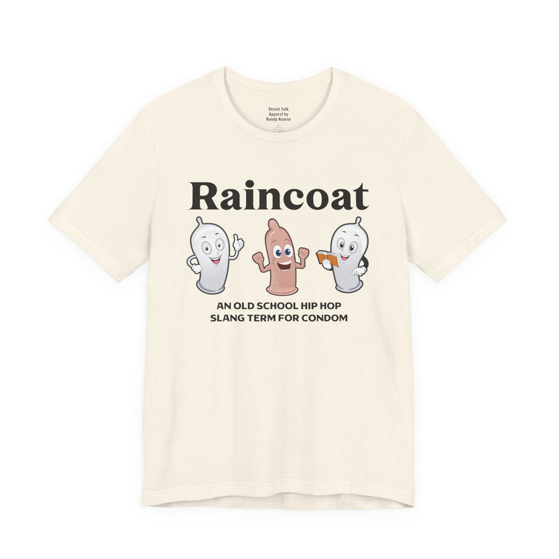 Raincoat Tee - Old School Hip Hop Slang - Street Style T-shirt