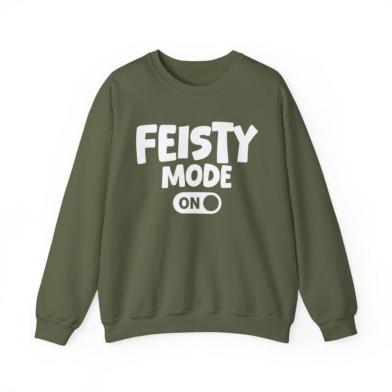 Feisty Mode On — Motivational Positive Graphic Sweatshirt
