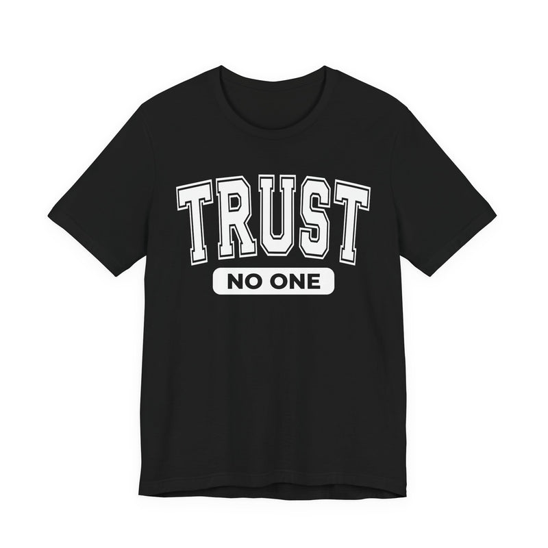 Trust No One - T-Shirt