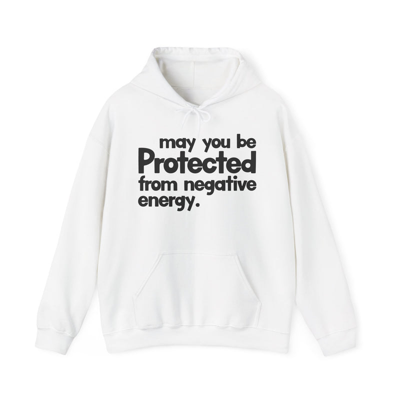 May You Be Protected From Negative Energy — Hoodie fabric detail close-up: MAY YOU BE PROTECTED FROM NEGATIVE ENERGY in bold statement lettering. Street Talk Designs protection statement apparel.