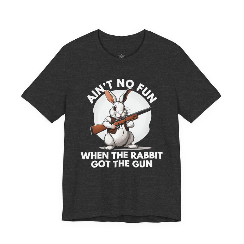 Ain't No Fun When The Rabbit Got The Gun - T-shirt