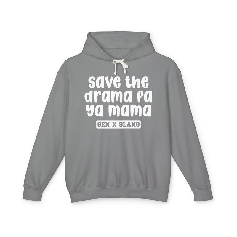 Save The Drama Fa Ya Mama — Gen X Slang Hoodie