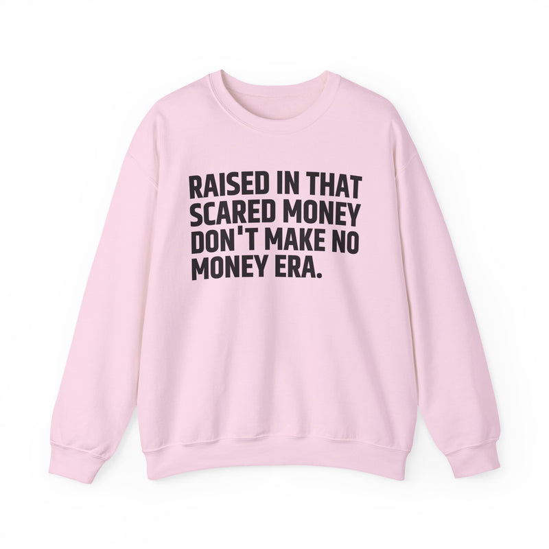 Raised In That Scared Money Don't Make No Money Era