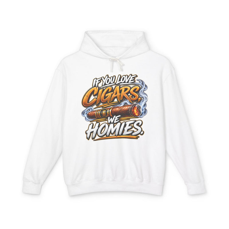 If You Love Cigars We Homies -Cigar Lovers Hoodie