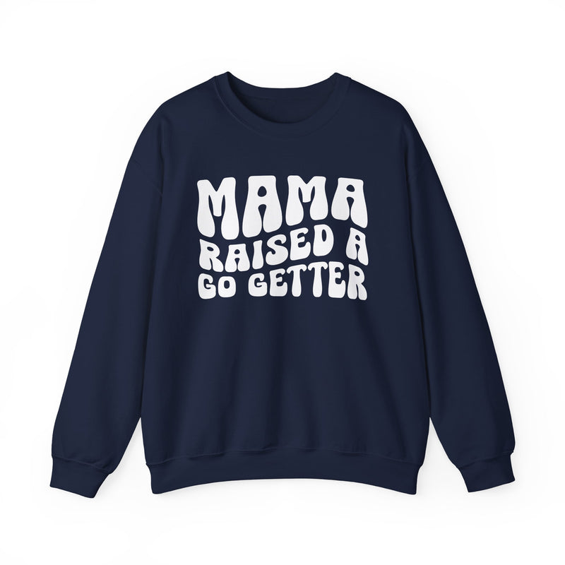 Mama Raised A Go Getter - Sweatshirt