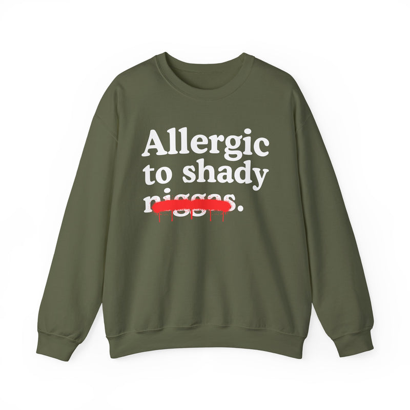 Allergic To Shaddy Niggas — Sarcastic Statement Sweatshirt