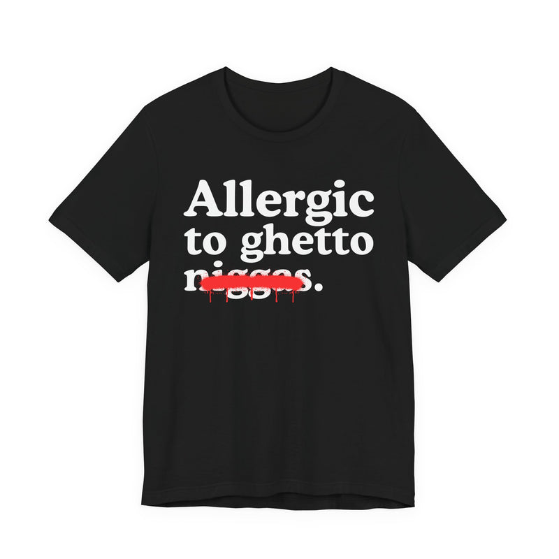 Allergic To Ghetto Niggas