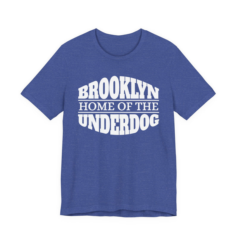 T-shirt with bold lettering reading BROOKLYN (HOME OF THE) UNDERDOG, product view.