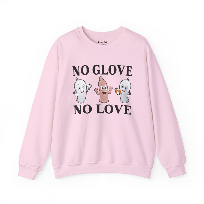 No Glove No Love Sweatshirt — Safe and Streetwise — Hip Hop Slang
