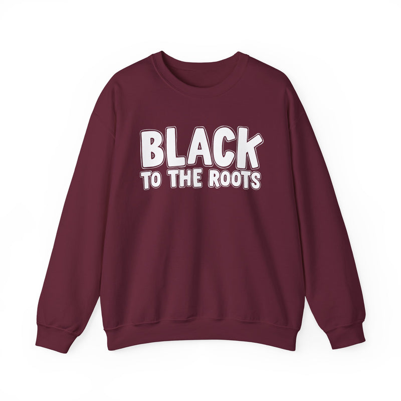 Black To The Roots — Serious AA Declaration Sweatshirt
