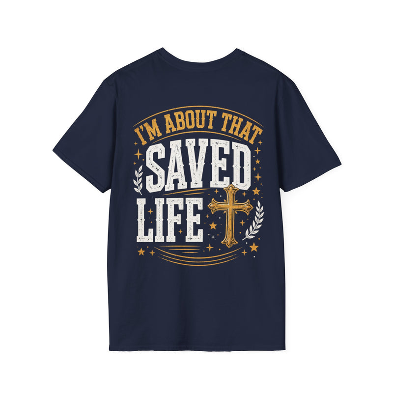 T-Shirt with text design reading “I'M ABOUT THAT SAVED LIFE”, front view