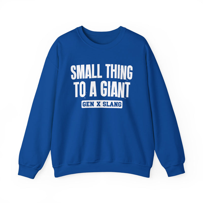 Gen X Slang Sweatshirt — Small Thing To A Giant