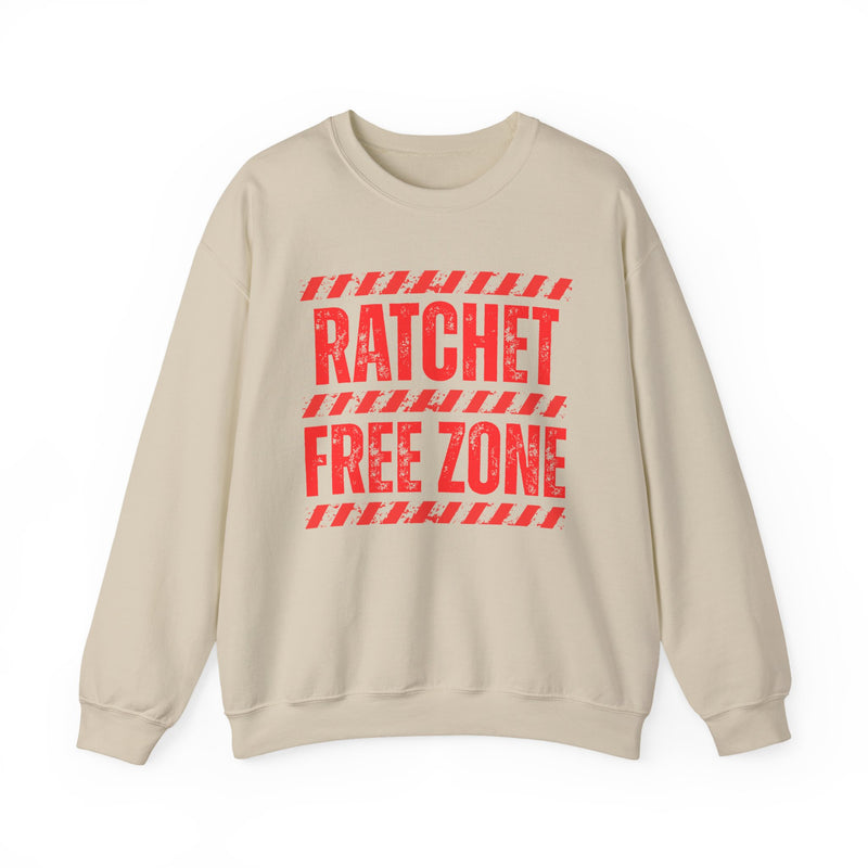 Ratchet Free Zone — Sweatshirt alternate view 5: RATCHET FREE ZONE in bold statement lettering. Street Talk Designs humor statement apparel.