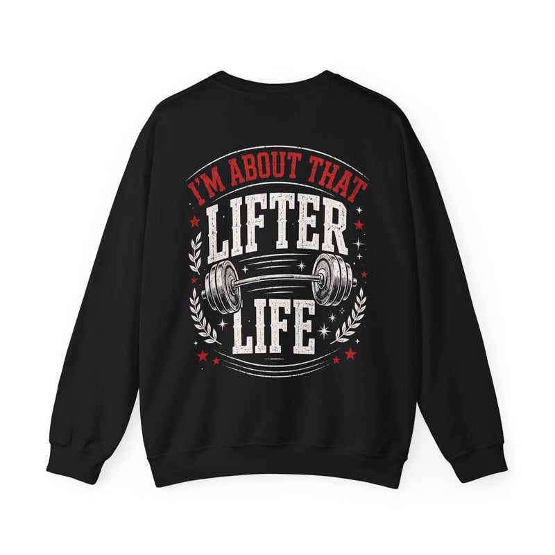 Black sweatshirt with white and red bubble lettering reading I'M ABOUT THAT LIFTER LIFE, back view.