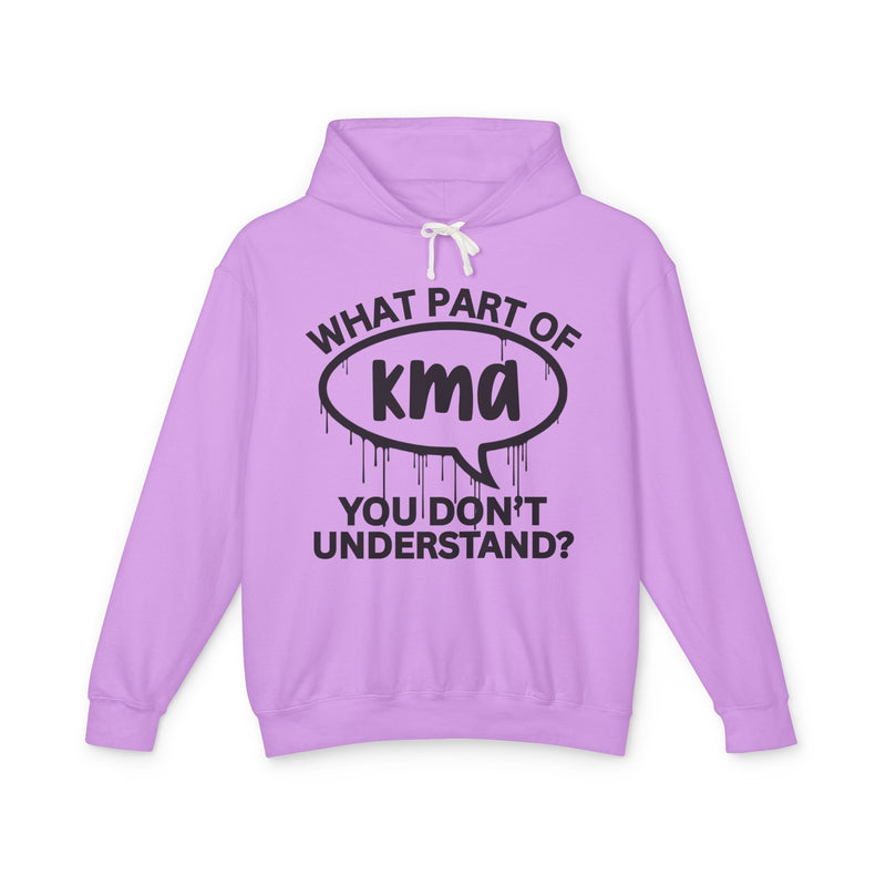 What Part of KMA You Don't Understand? Bold Statement Hoodie